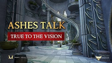 Ashes Talk: True to the Vision [Ashes of Creation]