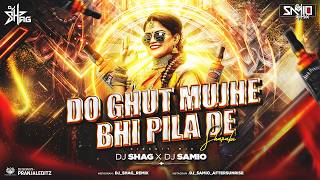 DO GHOONT MUJHE BHI PILA DE SHARABI (CIRCUIT MIX) | DJ SHAG & DJ SAMIO | BOLLYWOOD REMIX 2026 🔥