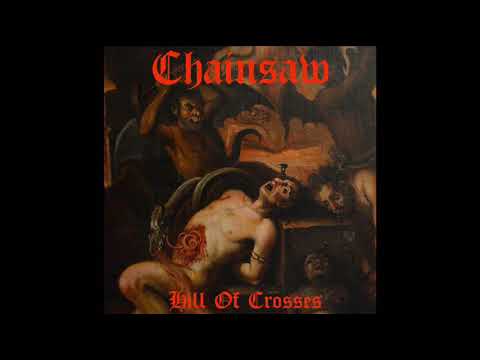 Chainsaw - Hill Of Crosses (Full Album, 2019)