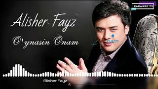 Alisher Fayz - O'ynasin Onam (Karaoke version)