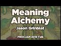 Meaning Alchemy - Jason Grinblat [PROCJAM 2018]