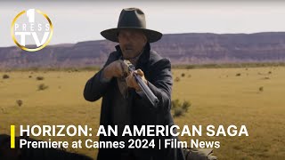 Horizon: An American Saga | Premiere at Cannes film festival 2024