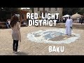 Red Light District | Baku | حي الضوء الأحمر