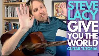 Video thumbnail of "Give You The World Guitar Tutorial   Steve Lacy - Guitar Lessons with Stuart!"