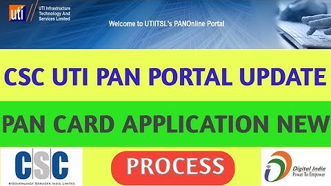 CSC UTI PAN PORTAL UPDATE NEW PROCESS FOR PAN CARD APPLICATION
