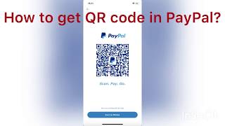 How to get your QR Code in PayPal using your iPhone?