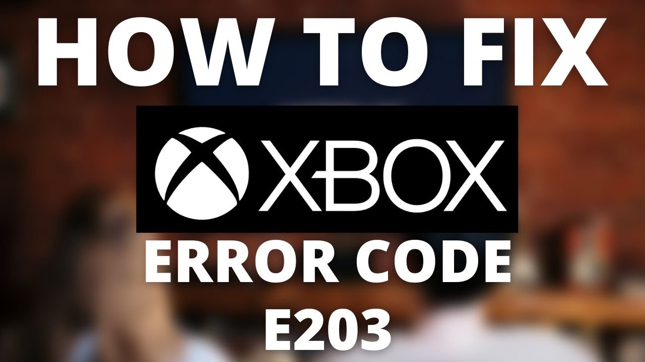 How To Fix Xbox Error Code E203 - Youtube