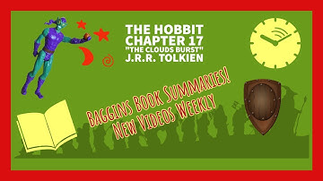 The Hobbit Chapter 17 Summary "The Clouds Burst"