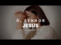 Prisma Brasil - Ó, SENHOR JESUS (Lyric Video)