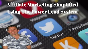 Affiliate Marketing Simplified Using The Power Lead System