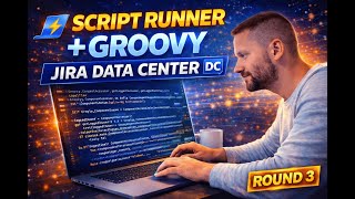 Teaching Myself (and You) ScriptRunner & Groovy for Jira DC - Round 3
