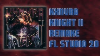 KXNVRA - KNIGHT II REMAKE FL IN FL STUDIO 20 | PHONK REMAKE | @KXNVRA