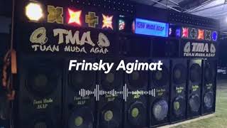 Tuan Muda Agap  Frinsky Agimat X Ijodsss Agap   2k26