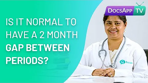 Is it normal to have a 2 month gap between periods? #AsktheDoctor