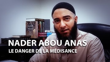 LE DANGER DE LA MÉDISANCE - NADER ABOU ANAS