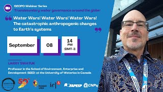 Water Wars! Water Wars! Water Wars! The catastrophic anthropogenic changes to Earth’s systems