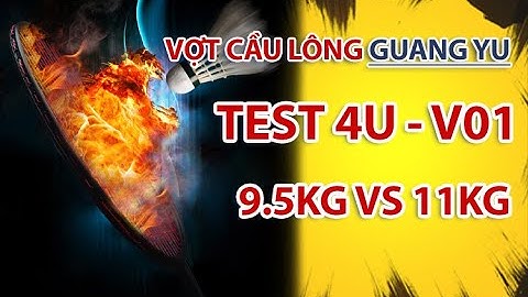 Test Vợt GuangYu 4U - V01 Căng 11KG VS 9,5KG #guangyu #xuhuong #xuhuongyoutubeshort