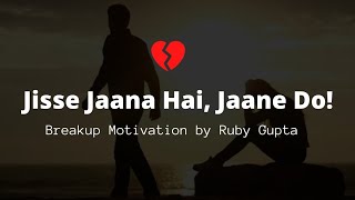 Jisse Jaana Hai, Jaane Do - Breakup Motivation Hindi Poetry Female Voice