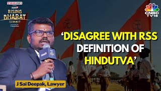 News18 Rising Bharat 2024 | Disagree with RSS definition of Hindutva, Says Lawyer Sai Deepak | N18V
