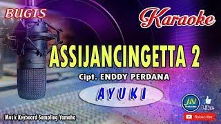 Assijancingetta 2_Bugis Karaoke Keyboard_No Vocal By Ayuki Cipt.Enddy Perdana