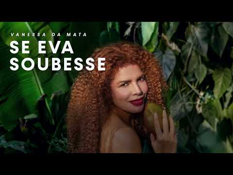 Vanessa da Mata - Se Eva Soubesse (Áudio Oficial)