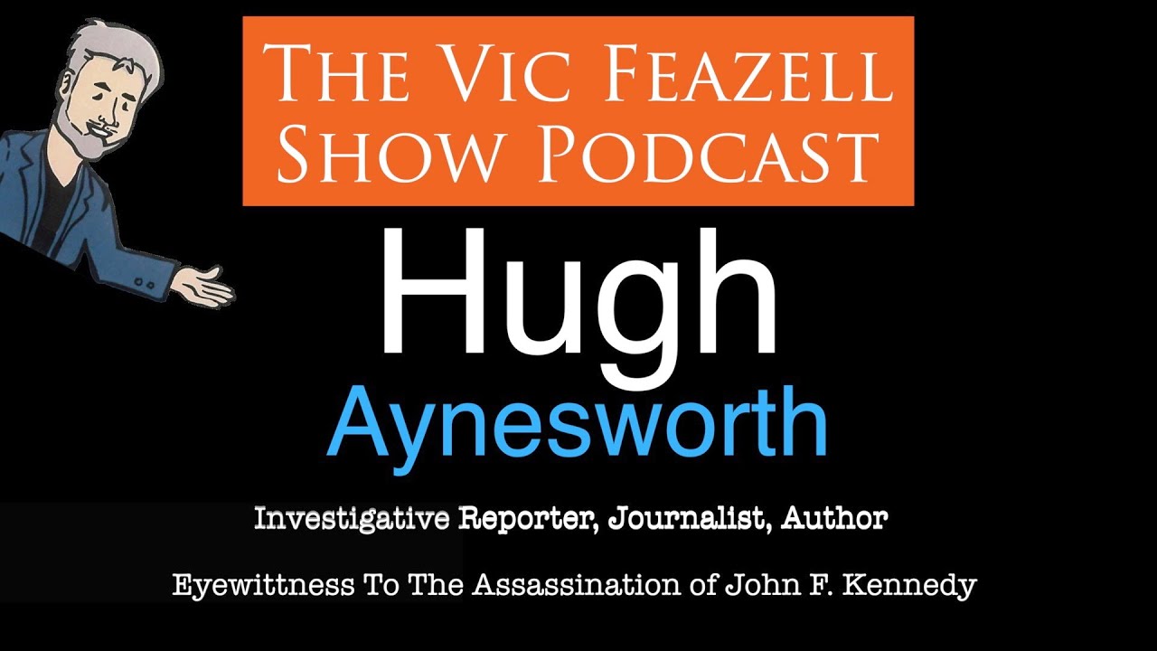 Hugh Aynesworth - Eyewitness To The Assassination of John F. Kennedy ...