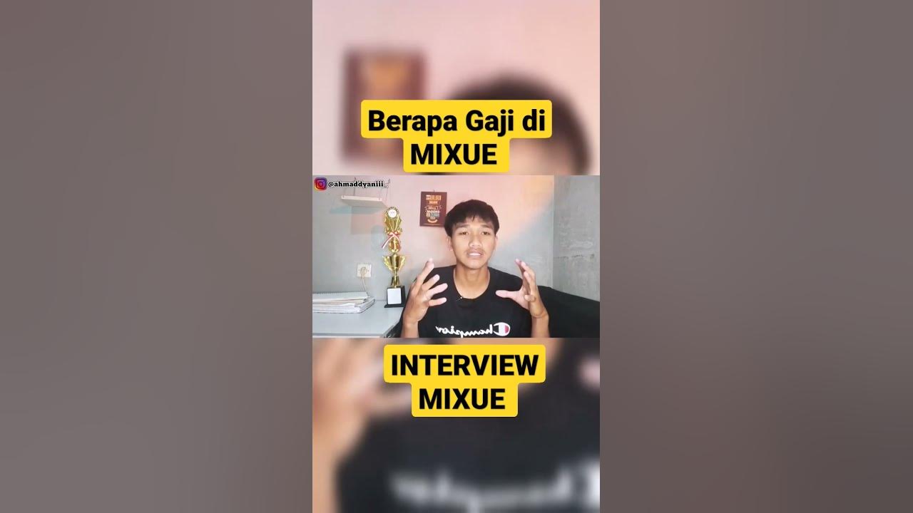 Berapa gaji kerja di MIXUE, interview MIXUE shorts mixuegajimixue