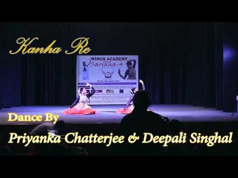Kanha Re   Kathak Dance by Deepali and Priyanka  Song by Neeti Mohan
