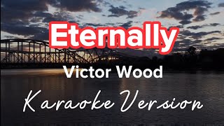 ETERNALLY | VICTOR WOOD | KARAOKE VERSION
