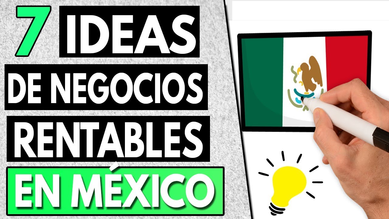 7 Ideas De Negocios En Mexico Mas Rentables En 22 Actualizado Youtube