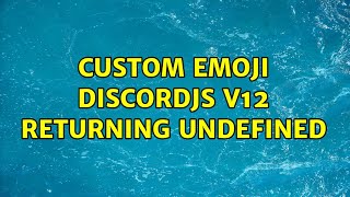 Custom Emoji Discordjs v12 returning undefined