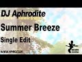 DJ Aphrodite - Summer Breeze Video (Single Edit)