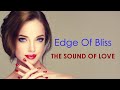 EDGE OF BLISS - The Sound Of Love