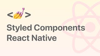 Como usar Styled Components 💅 con React Native | Curso para principiantes