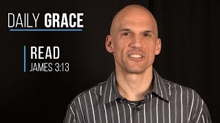 What Is True Humility? - Daily Grace 519