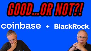 COINBASE AND BLACKROCK PARTNERSHIP - IS THIS GOOD FOR CRYPTO?!