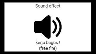 Kerja bagus (sound effect Free Fire)
