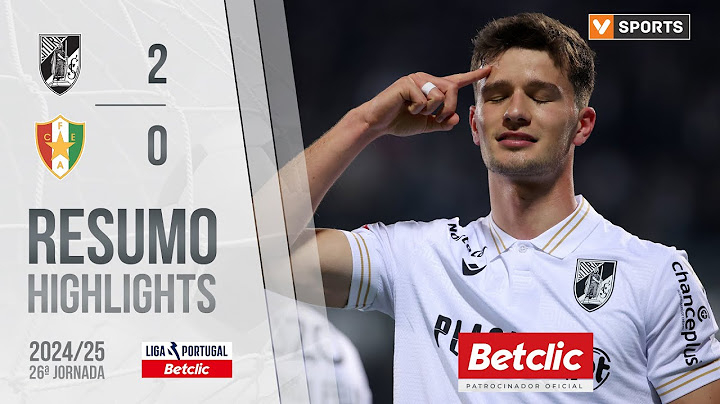 Resumo: Vitória SC 2-0 Estrela Amadora (Liga 24/25 #26)