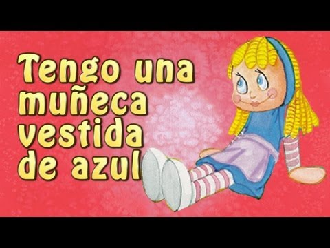 TENGO UNA MUÑECA DE VESTIDO AZUL (Canción infantil con letra) ®  