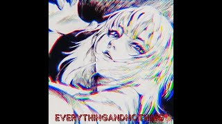 Download Lagu everythingandnothing MP3