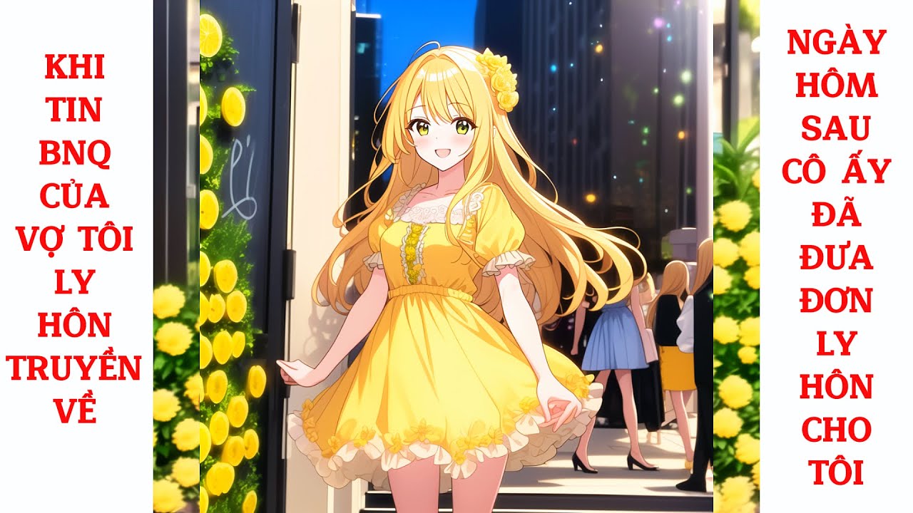 Full Khi Tin BNQ Của Vợ Tôi Ly Hôn Truyền Về, Ngày Hôm Sau Cô Ấy Đã Đưa Đơn Ly Hôn Cho Tôi