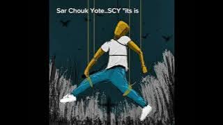Download lagu Sar Chouk Yoke..SCY. 'it is'