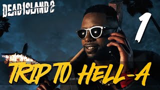[1] Trip To HELL-A (Let’s Play Dead Island 2 [PC] w/ GaLm)