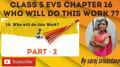 Class 5 EVS chapter - 16 " Who will do this work ?? " Explanation video Part 2