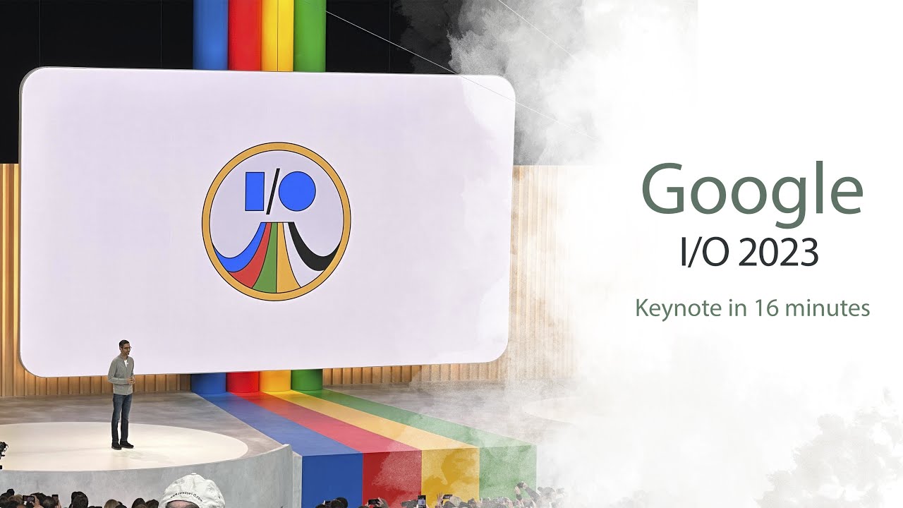 Google I/O 2023 in 16 minute | AI, Android 14, cloud computing, and ...