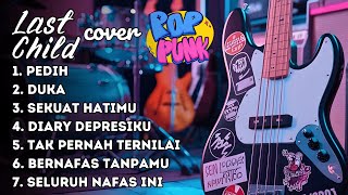 Last Child Cover Pop Punk | Full Album Terhits Versi Punk Rock
