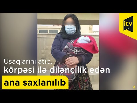 Uşaqlarını atıb, körpəsi