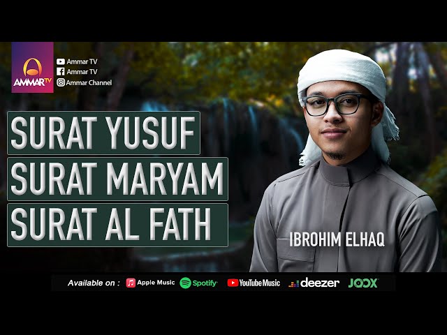 MUROTTAL TERBAIK IBROHIM ELHAQ || SURAT YUSUF - MARYAM - AL FATH class=