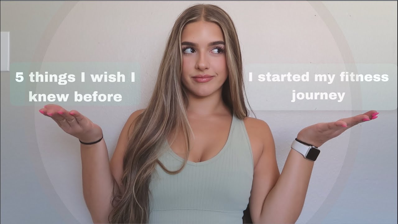 5 things I wish I knew before I started my fitness journey! - YouTube