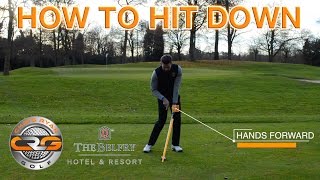 GOLF | HITTING DOWN ON YOUR IRONS